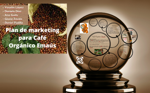 Plan de marketing para Café Orgánico Emaús by Ana Guity on Prezi Next