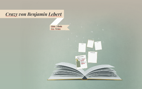 Crazy von Benjamin Lebert by S We on Prezi