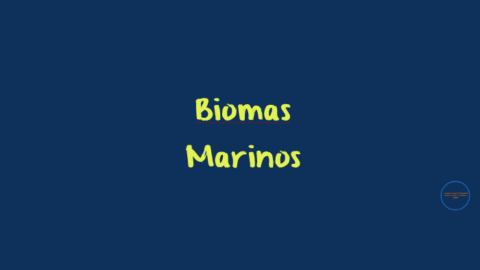 biomas marinos by adrian gamez on Prezi