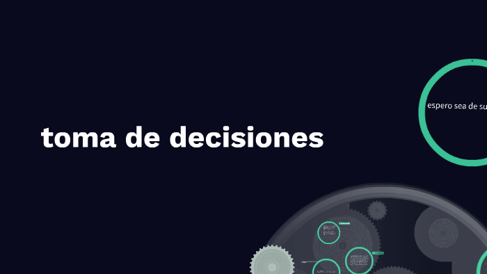 toma de decisiones by xavi Gambarte on Prezi