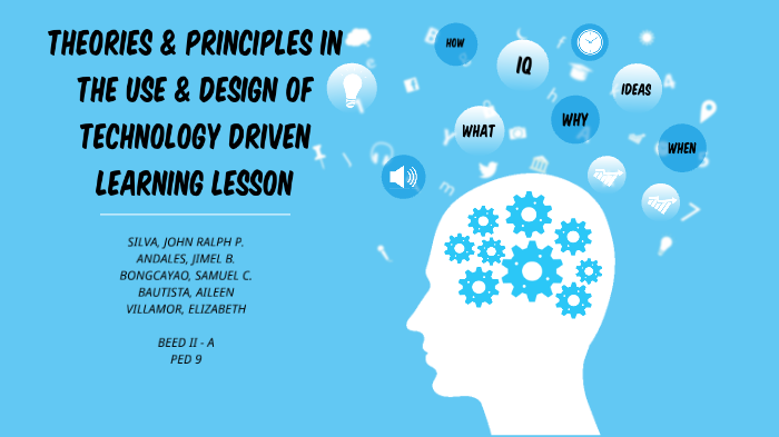 Theories & Principles in the use & Design of Technology Driven Learning ...