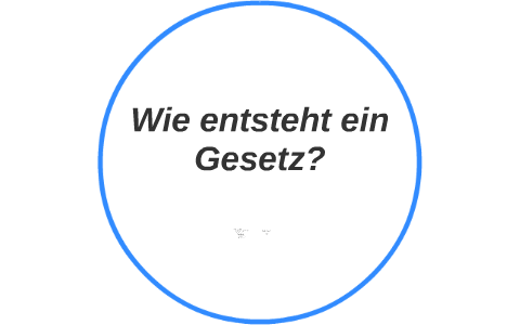 Wie entsteht ein Gesetz? by Moritz Post