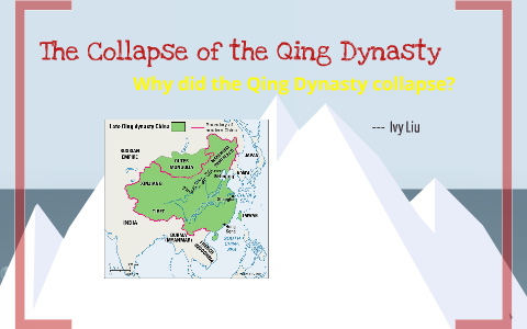 The Collapse Of The Qing Dynasty By Ivy Liu