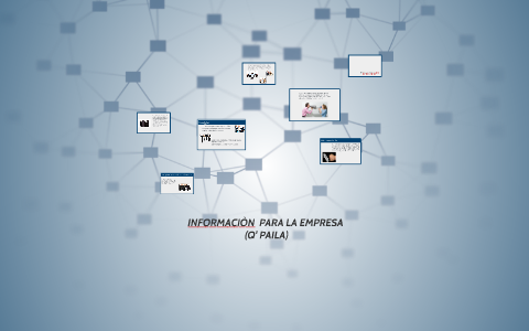 INFORMACION PARA LA EMPRESA (Q' by alejandra tavera on Prezi