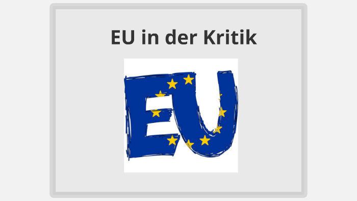 EU In Der Kritik By On Prezi