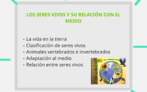 LOS SERES VIVOS Y SU RELACIÓN CON EL MEDIO: by Lucia Andrade on Prezi