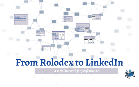 From Rolodex to LinkedIn by Celeste Martínez on Prezi