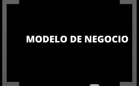 Modelo de negocio by Alejandro Acosta on Prezi