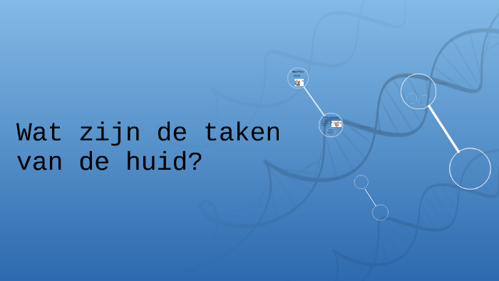 Wat zijn de taken van de huid. by Tycho Oude Alink on Prezi