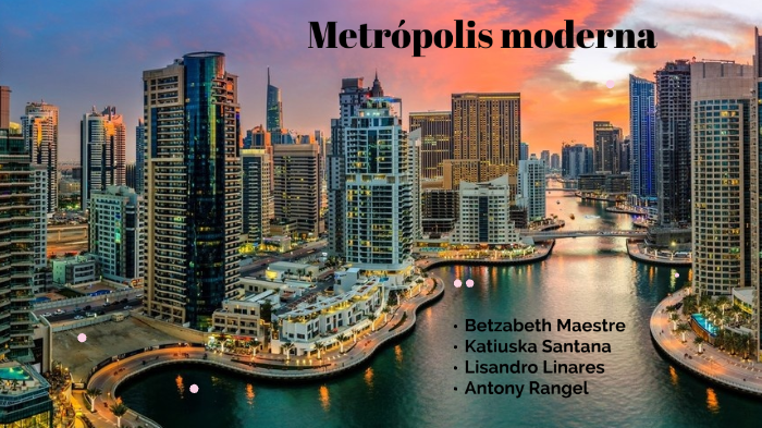 metropolis moderna by katiuska santana on Prezi