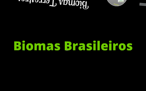 Biomas Brasileiros by Beatriz Bernardi on Prezi