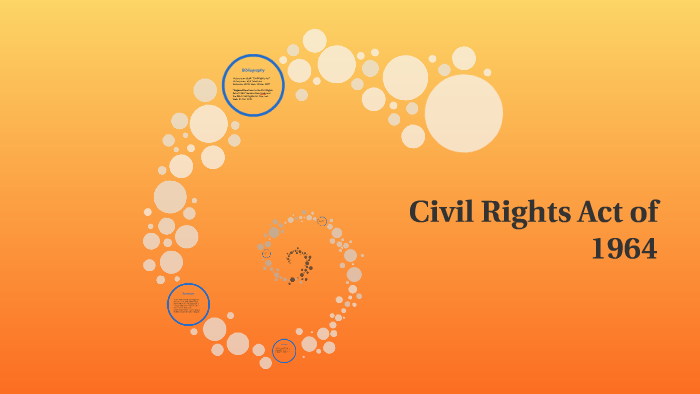 Civil Rights Act of 1964 by Bjorn Kraus on Prezi