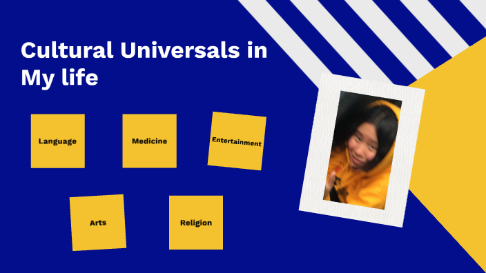 Cultural Universals In My Life By Ashley Alonso Perez