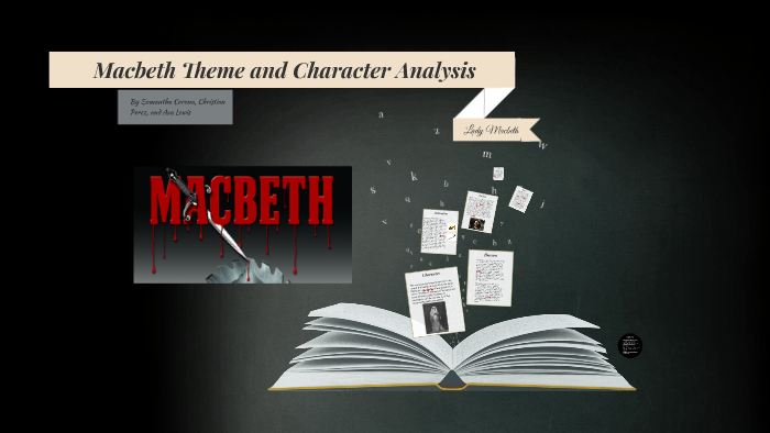 Macbeth Theme and Character Analysis by Christian Perez on Prezi