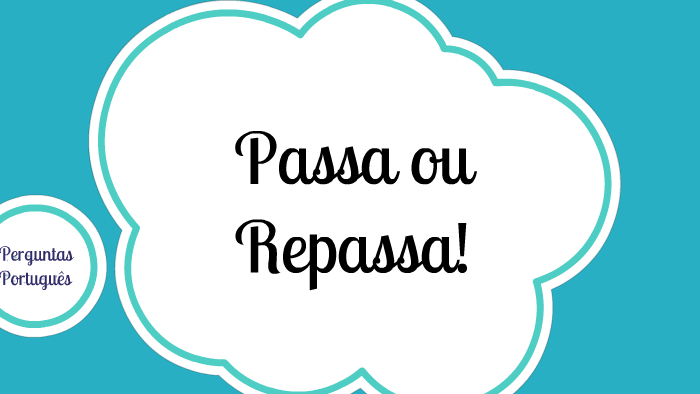 PASSA OU REPASSA - PERGUNTAS PARA BRINCAR