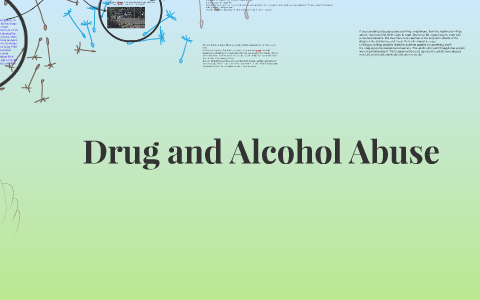 Drug and Alcohol Abuse by Ashley Tew on Prezi