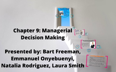 Chapter 9 : Managerial Decision Making by natalia rodriguez on Prezi