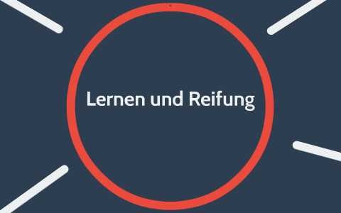 Lernen und Reifung by Nic Solle on Prezi