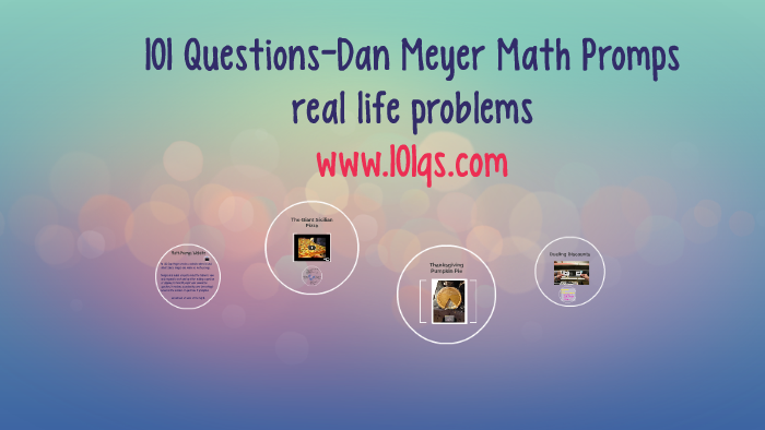 101 Questions-Dan Meyer Math Promps by Connie Gray on Prezi
