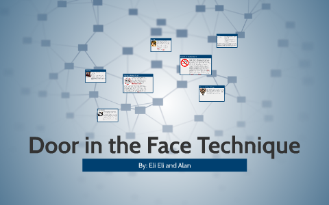 Door In The Face Technique By Eli Featherstone On Prezi