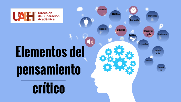 Elementos del pensamiento crítico by Marisol Lara on Prezi