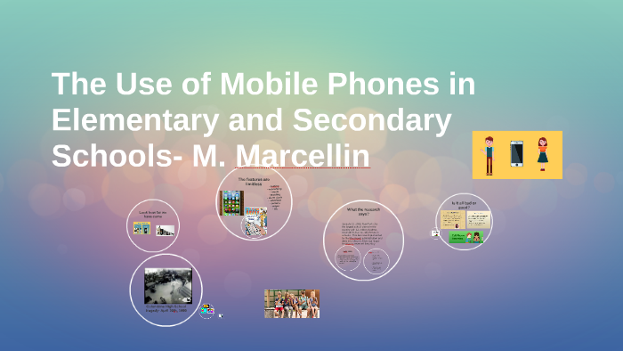 The Use of Mobile Phones in Elementary and Secondary Schools by ...