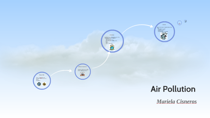 Air Pollution by Mariela Cisneros on Prezi