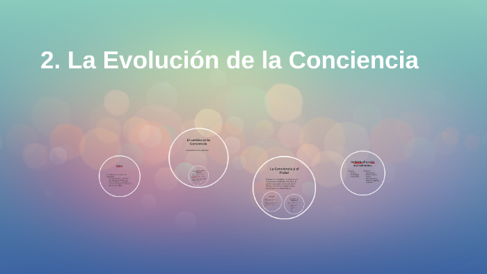 a evolución de la conciencia by Alejandro Veintimilla on Prezi