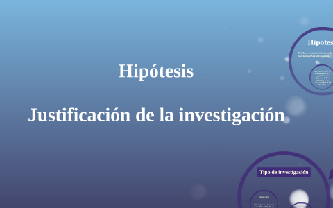 Hipótesis Justificación de la investigación by Gabriel Arriola