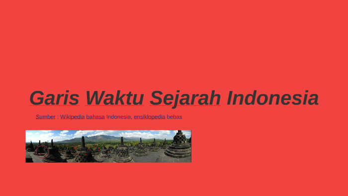 Garis Waktu Sejarah Indonesia By Wahyu Nurhariadi T On Prezi