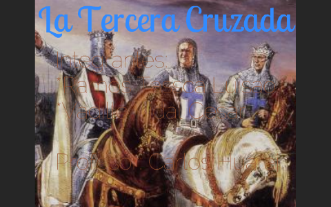 La Tercera Cruzada By TALENTORTALENTOR MENTALMENTAL On Prezi Next