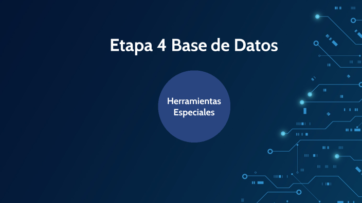 Presentación Etapa 4 Base de Datos by Adrian Campos on Prezi