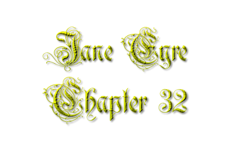 Jane Eyre Chapter 32 by Jake V.