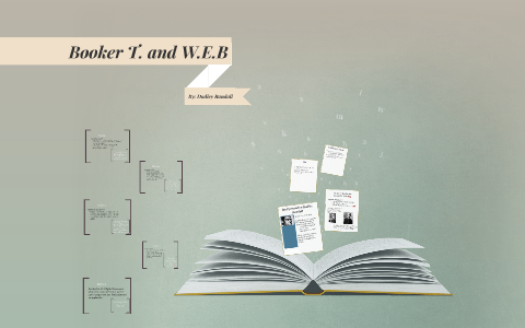 Booker T. And W.E.B By Alex Mangino On Prezi