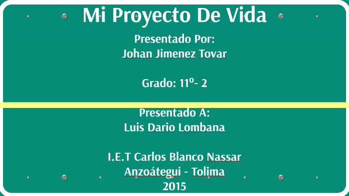 Mi Proyecto De Vida by Johan Jimenez Tovar on Prezi