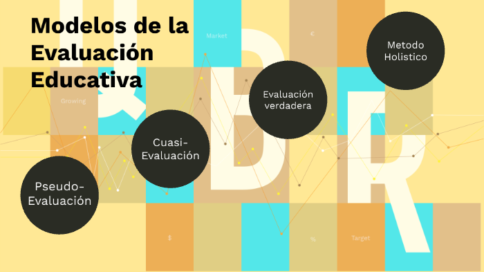 Modelos de la evaluacion educativa by Paola Montserrath on Prezi