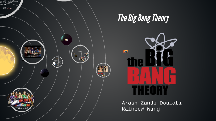 The Big Bang Theory by Arash Zandi Doulabi on Prezi