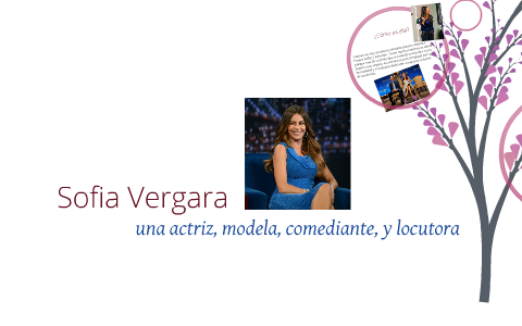 Sofia Vergara: Spanish Presentation by Caroline Leak on Prezi Next