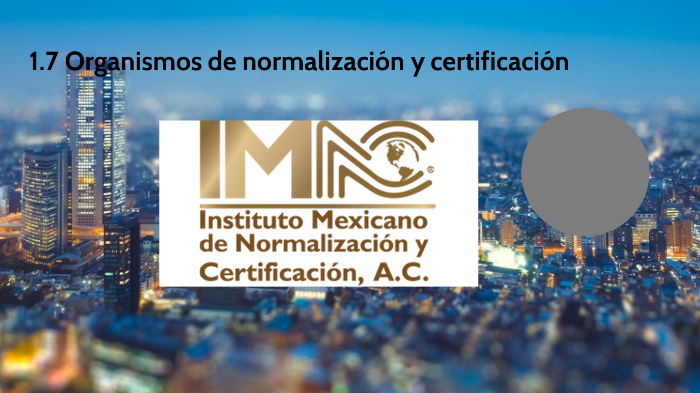 1.7 Organismos De Normalización Y Certificación By Moises Adair Garduño ...