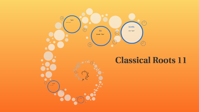 Classical Roots lesson 11 by Kennedy Russell on Prezi