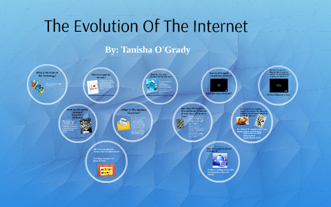 The Evolution Of The Internet by Tanisha O'grady on Prezi