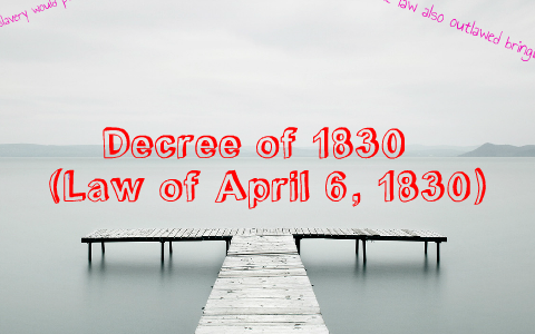 Decree Of 1830 Law Of April 6 1830 By Sehr Hameed On Prezi   A33vyqlftt3susz6m47pisioah6jc3sachvcdoaizecfr3dnitcq 3 0 