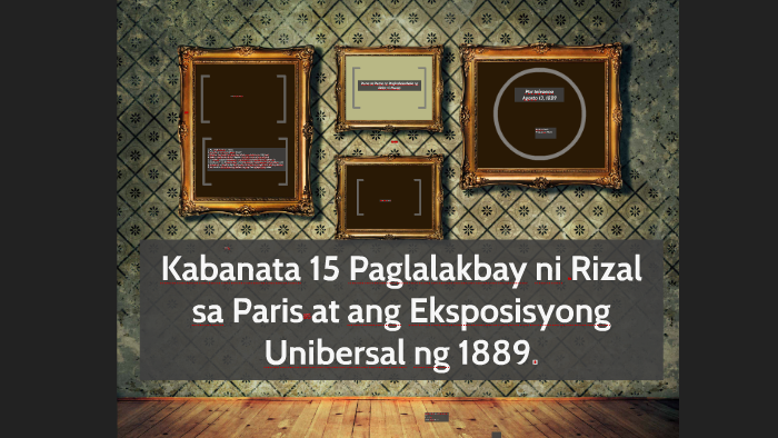 Kabanata 15 Paglalakbay Ni Rizal Sa Paris At Ang Eksposisyon By Randy ...