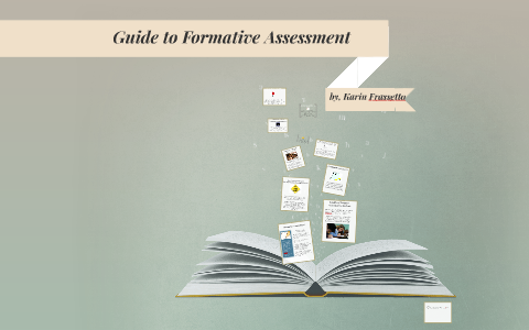 Guide to Formative Assessment by Karin Frassetto on Prezi