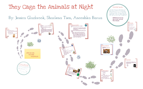 They Cage the Animals at Night by Anooshka Barua on Prezi Next