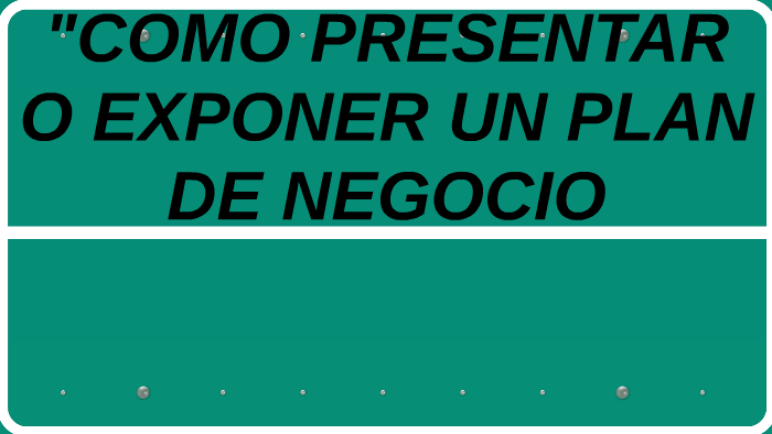 Como Presentar O Exponer Un Plan De Negocio By Yoselin Porras Saldana