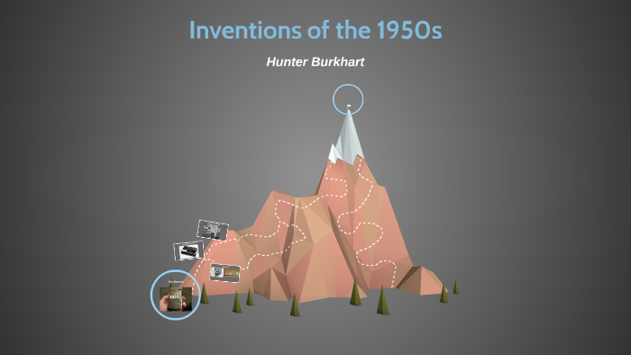 Inventions of the 1950s by Hunter Burkhart on Prezi