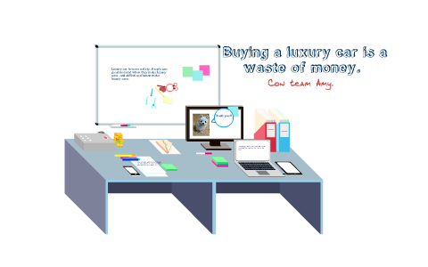 Buying a luxury car is a waste of money. by 김 서현