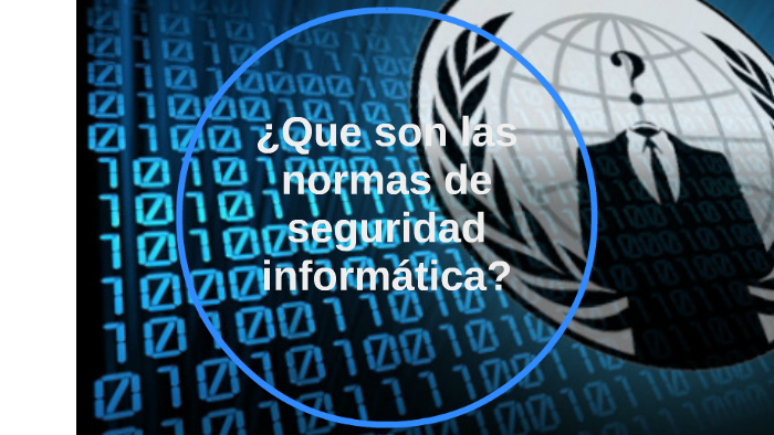 ¿Que son las normas de seguridad informatica? by Nicolas Nuñez on Prezi