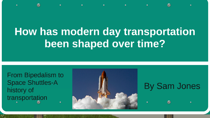 how-has-transportation-changed-over-time-by-sam-jones